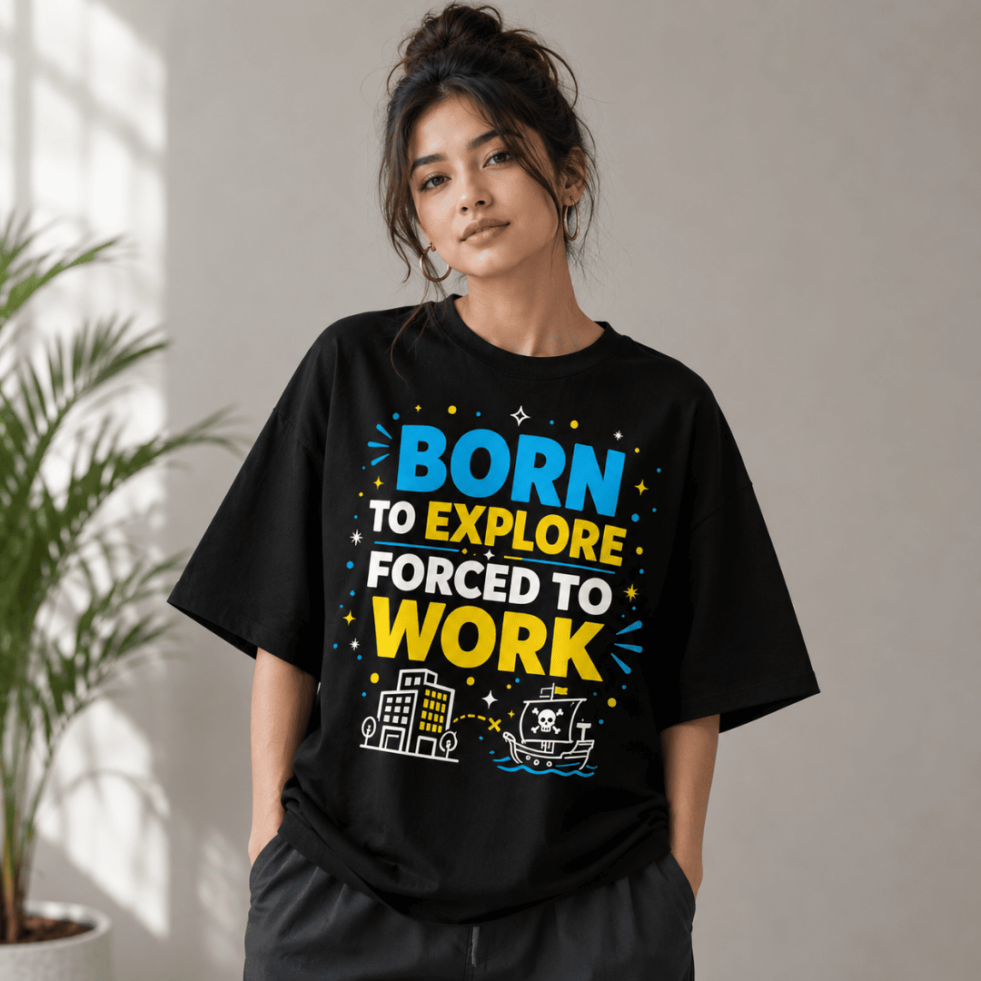 Born to Explore Forced to Work Oversized T-Shirt | Pirate Adventure Graphic Tee for Men & Women