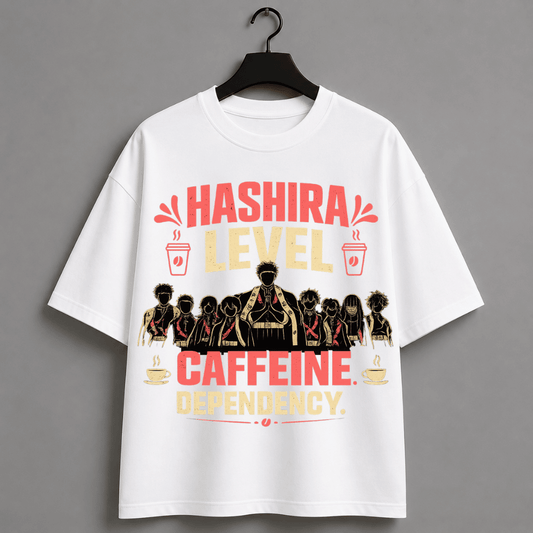 Hashira Level Caffeine Dependency Unisex Oversized T-Shirt – Demon Slayer Coffee Anime Tee