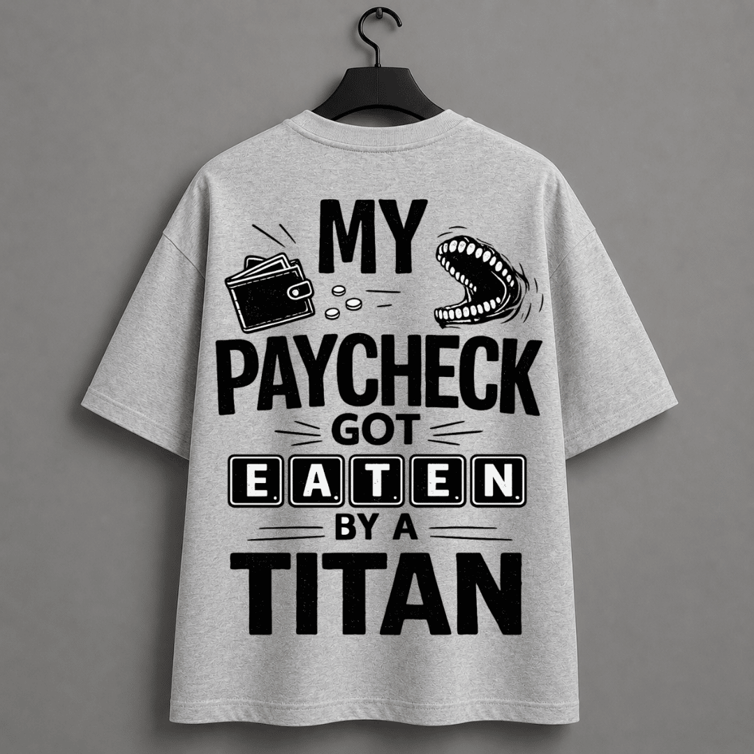 My Paycheck Got Eaten By A Titan Unisex Oversized Anime T-Shirt | Funny Attack on Titan Inspired Graphic Tee