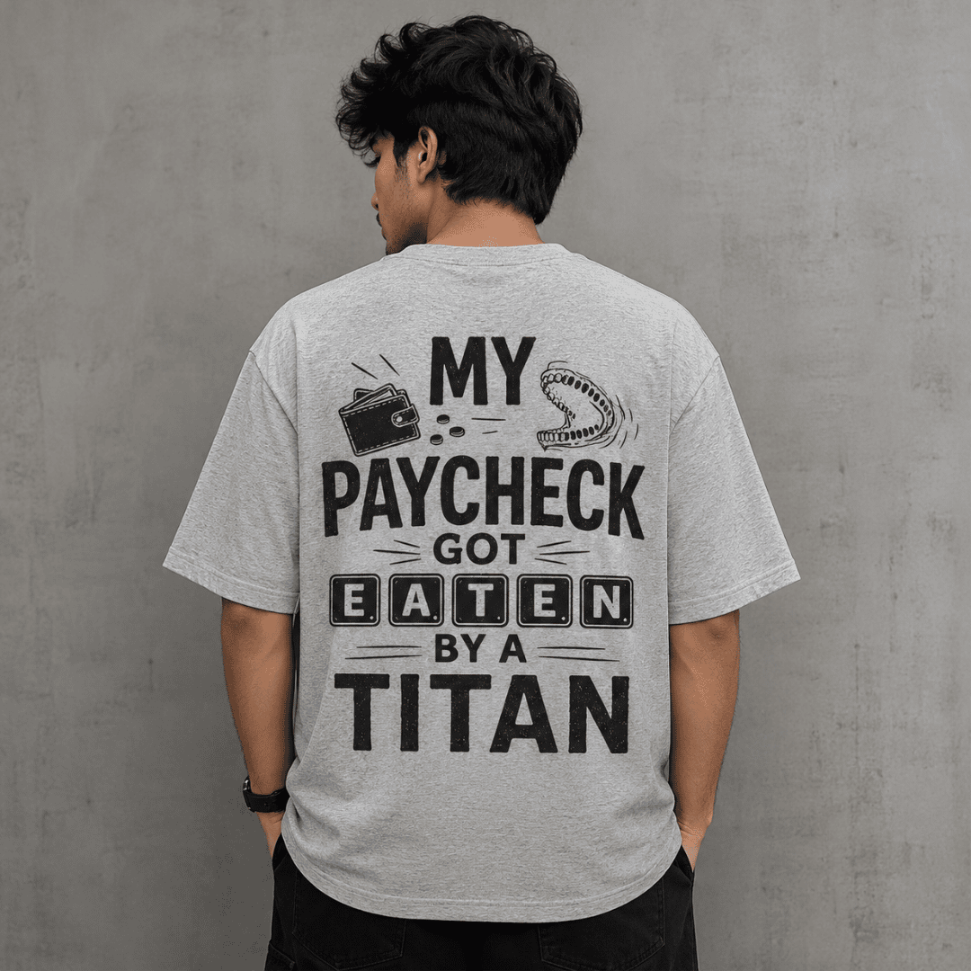 My Paycheck Got Eaten By A Titan Unisex Oversized Anime T-Shirt | Funny Attack on Titan Inspired Graphic Tee