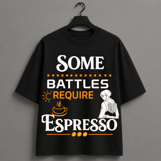 Some Battles Require Espresso Oversized T-Shirt | Attack on Titan Inspired Coffee Graphic Tee