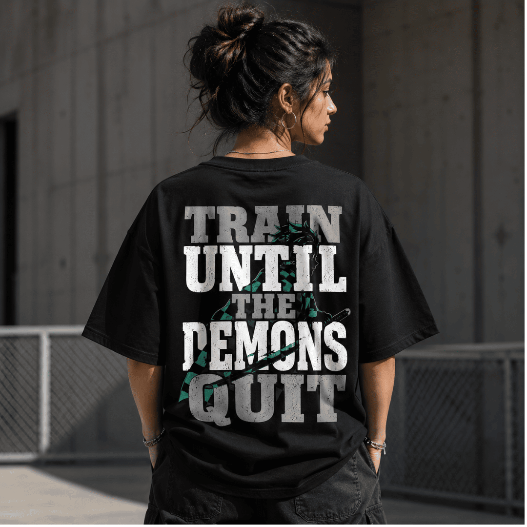 Train Until The Demons Quit Oversized Anime Gym T-Shirt | Unisex Streetwear Tee