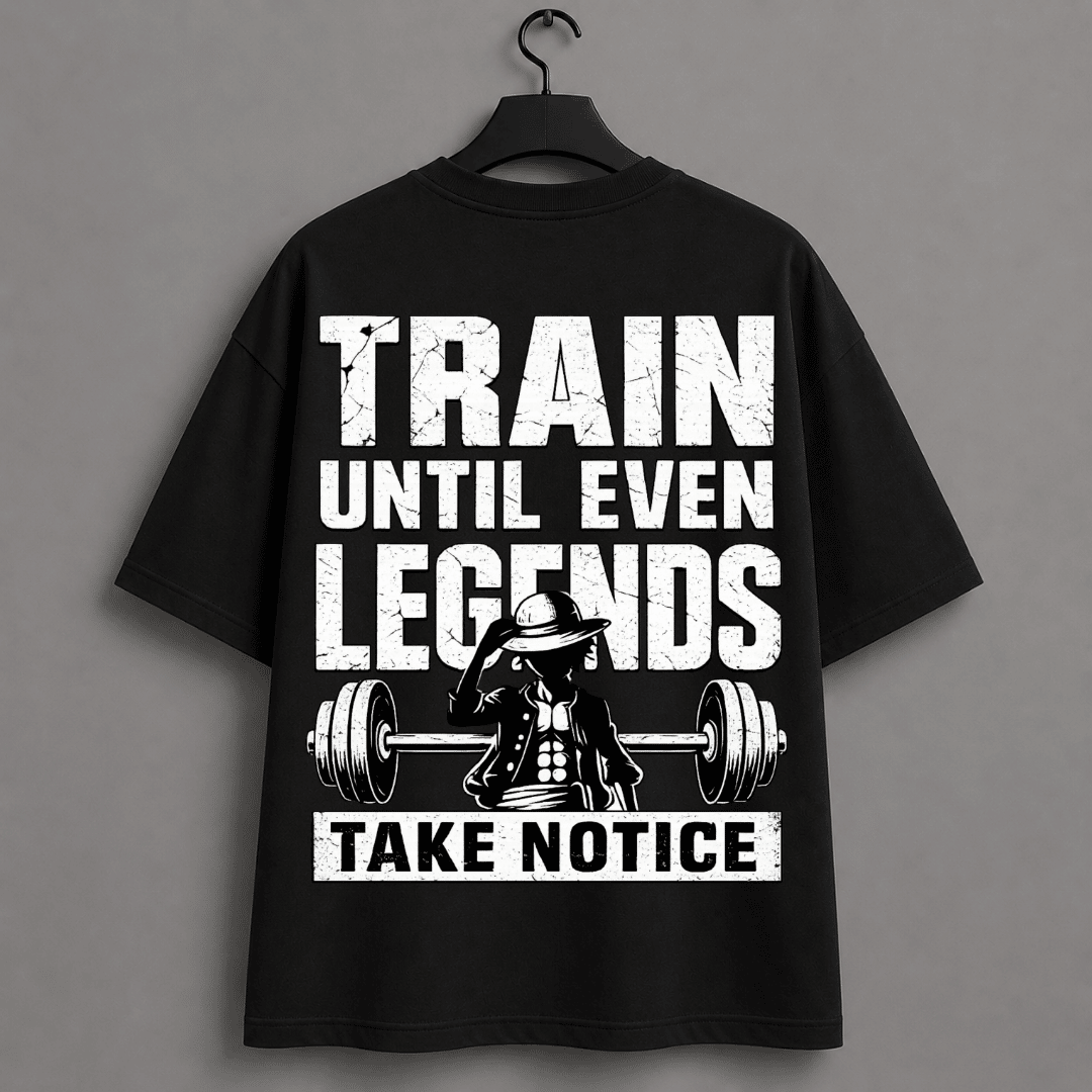 Train Until Even Legends Take Notice Unisex Oversized T-Shirt | One Piece Inspired Gym Tee