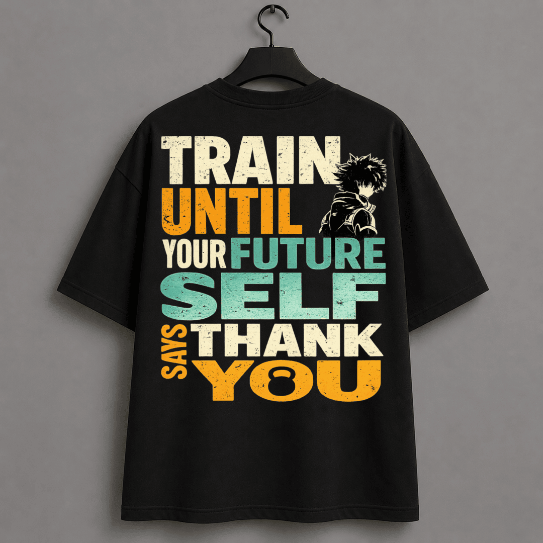 Train Until Your Future Self Says Thank You Oversized T-Shirt | My Hero Academia Inspired Gym Tee