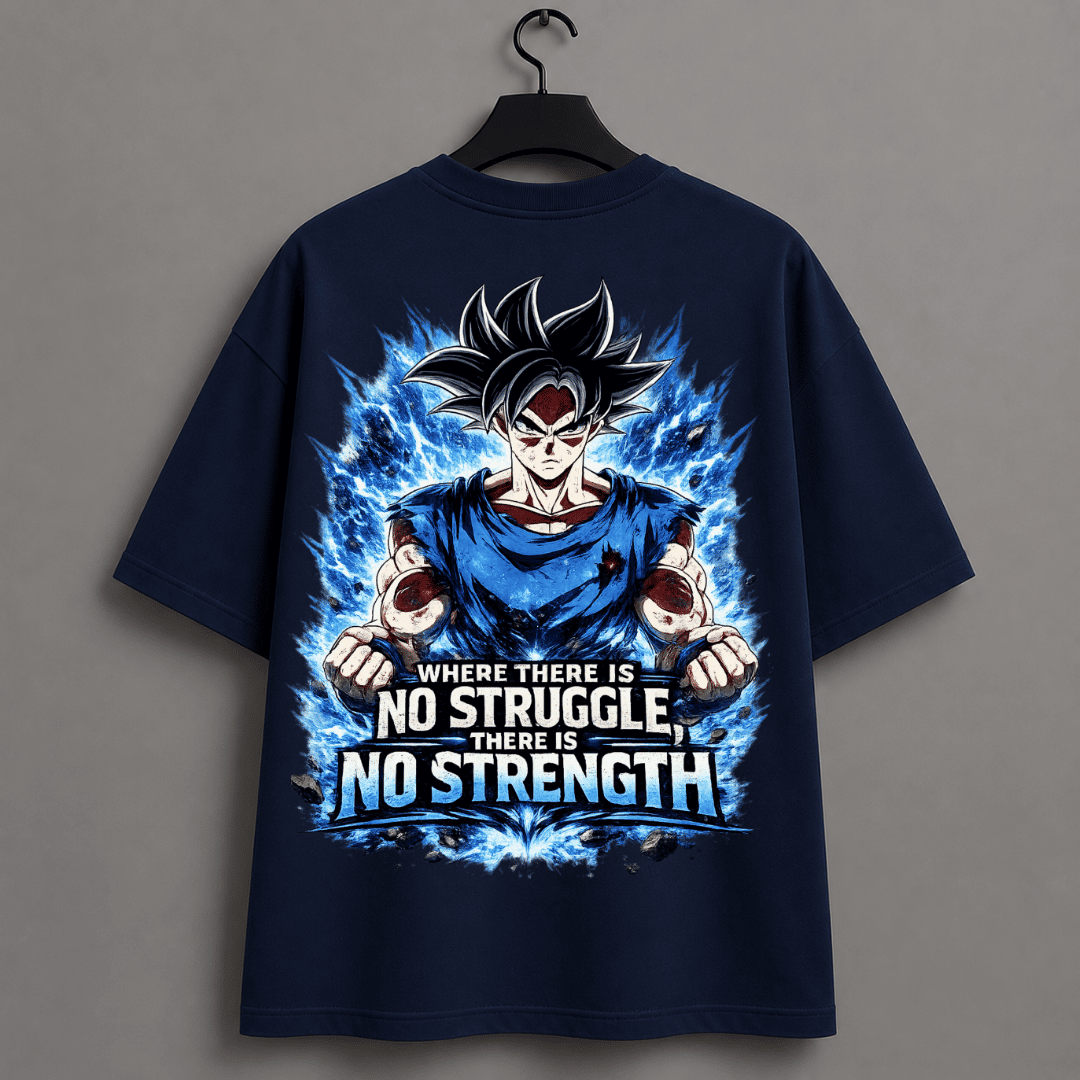Ultra Instinct Warrior Oversized T-Shirt – Where There Is No Struggle There Is No Strength | Anime Inspired Back Print Tee