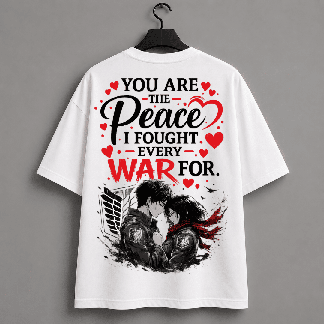You Are The Peace I Fought Every War For Oversized Unisex T-Shirt | Attack on Titan Inspired Couple Anime Tee