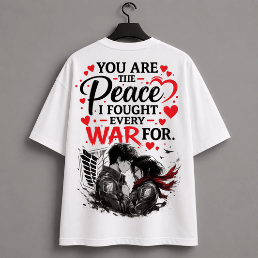 You Are The Peace I Fought Every War For Oversized Unisex T-Shirt | Attack on Titan Inspired Couple Anime Tee